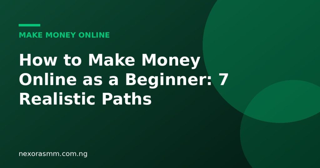 Cover graphic for the article: How to Make Money Online as a Beginner: 7 Realistic Paths