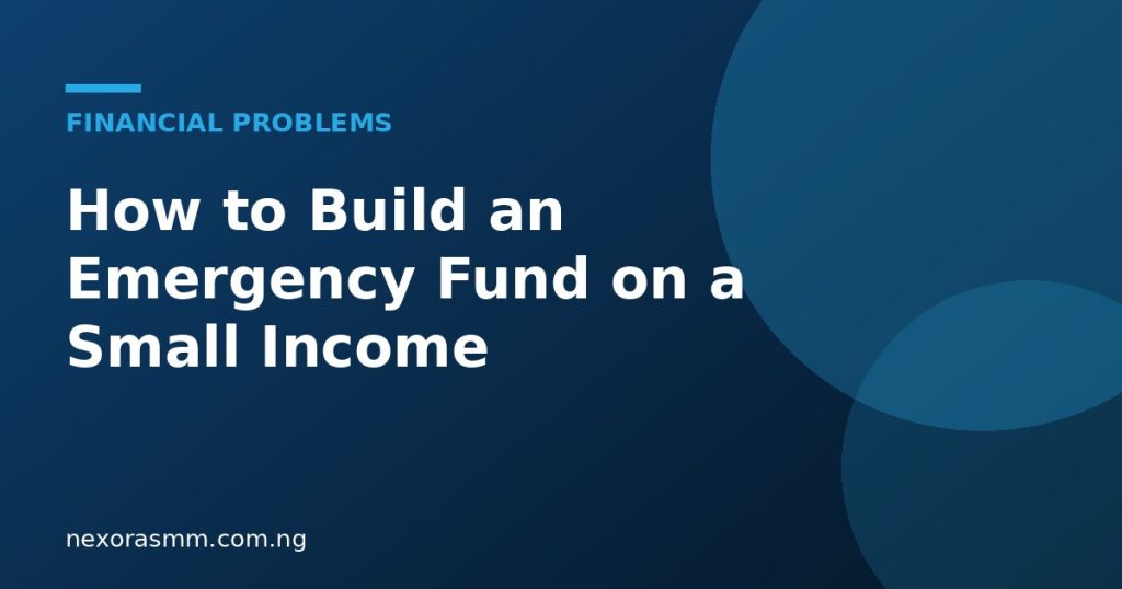 Cover graphic for the article: How to Build an Emergency Fund on a Small Income