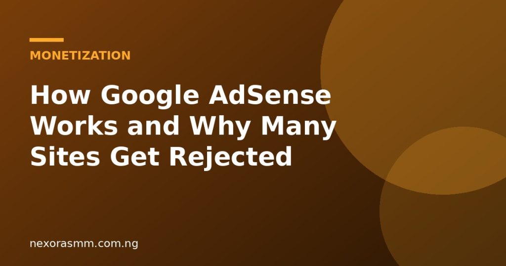 Cover graphic for the article: How Google AdSense Works and Why Many Sites Get Rejected