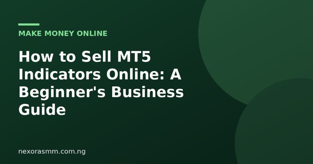 Cover graphic for the article: How to Sell MT5 Indicators Online: A Beginner's Business Guide