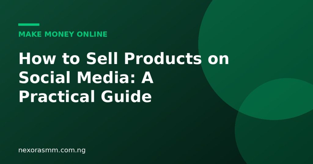 Cover graphic for the article: How to Sell Products on Social Media: A Practical Guide