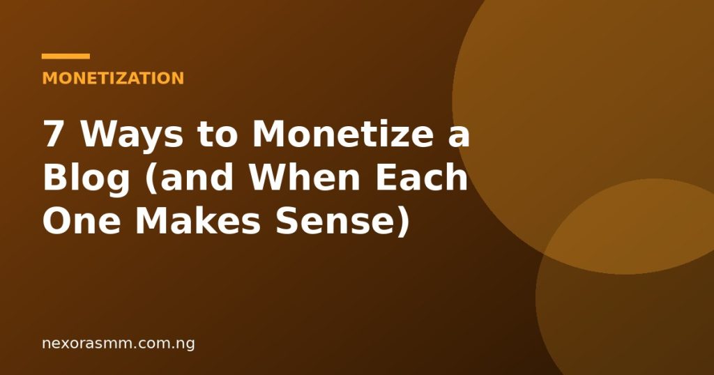 Cover graphic for the article: 7 Ways to Monetize a Blog (and When Each One Makes Sense)