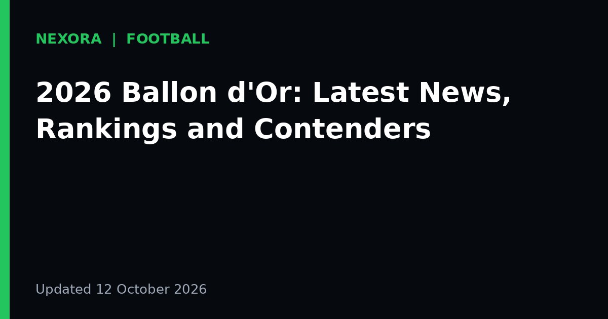 Cover graphic for the article: 2026 Ballon d'Or: Latest News, Rankings and Contenders