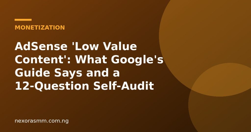 Cover graphic for the article: AdSense 'Low Value Content': What Google's Guide Says and a 12-Question Self-Audit