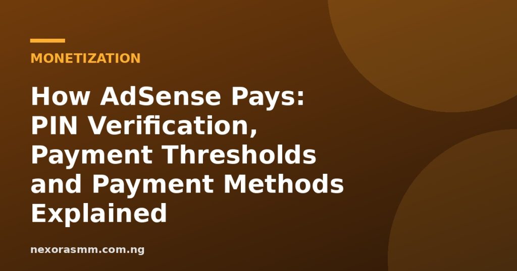 Cover graphic for the article: How AdSense Pays: PIN Verification, Payment Thresholds and Payment Methods Explained