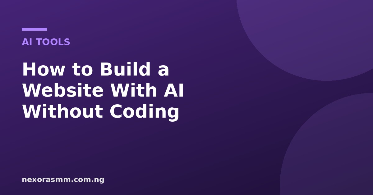 Cover graphic for the article: How to Build a Website With AI Without Coding