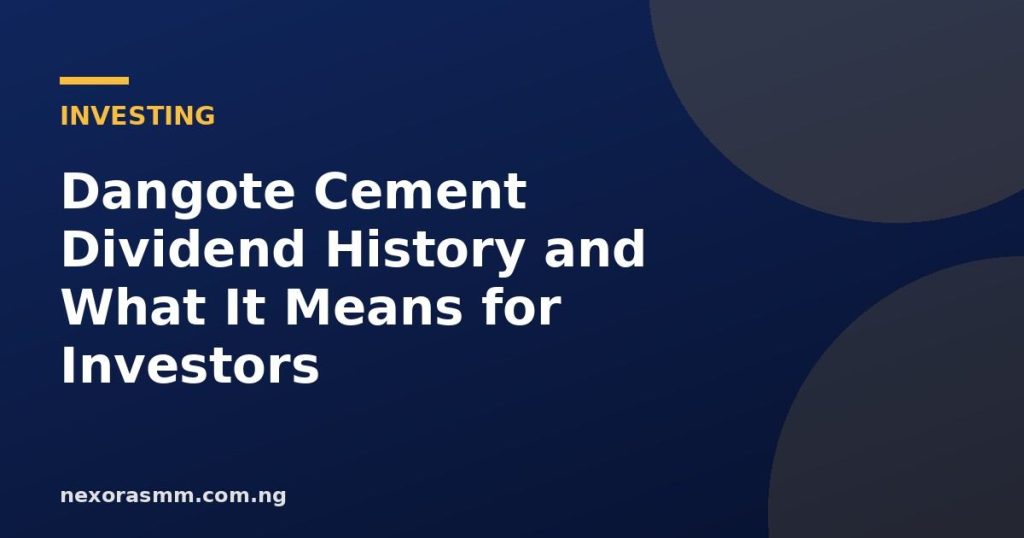 Cover graphic for the article: Dangote Cement Dividend History and What It Means for Investors