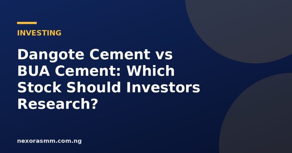 Cover graphic for the article: Dangote Cement vs BUA Cement: Which Stock Should Investors Research?