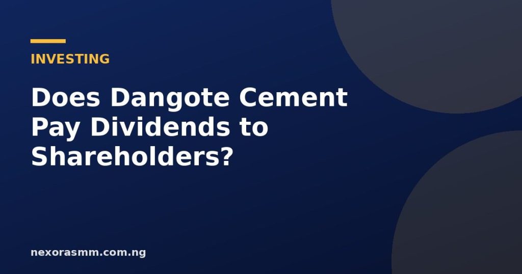 Cover graphic for the article: Does Dangote Cement Pay Dividends to Shareholders?