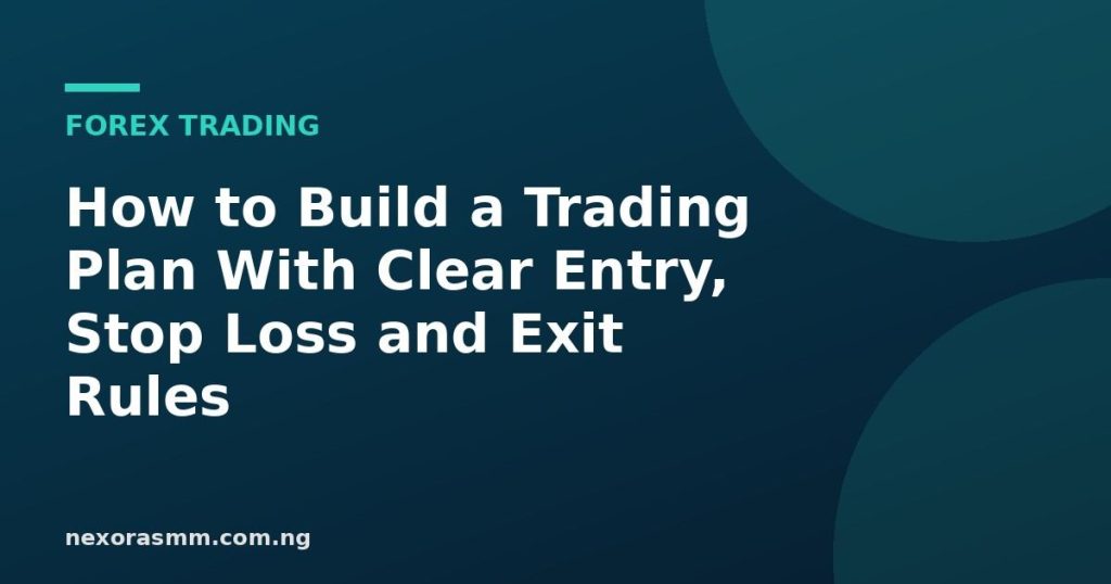 Cover graphic for the article: How to Build a Trading Plan With Clear Entry, Stop Loss and Exit Rules