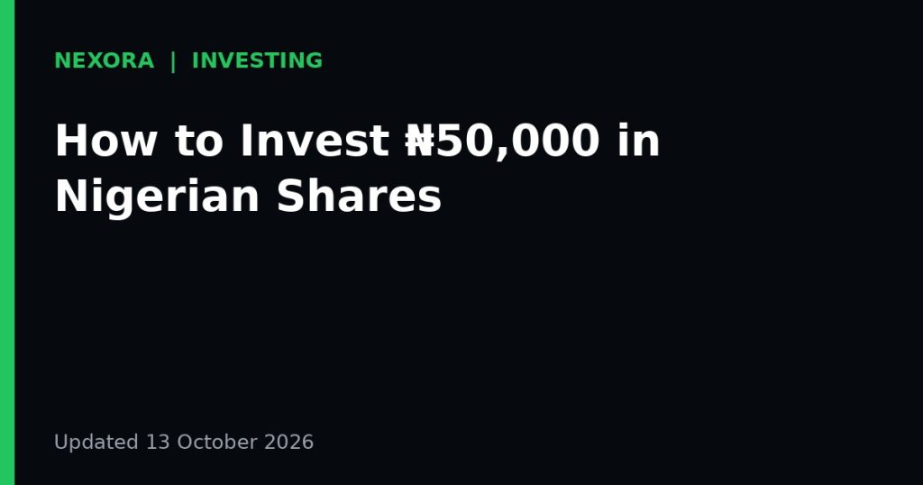 Cover graphic for the article: How to Invest ₦50,000 in Nigerian Shares