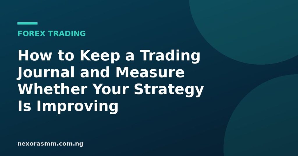 Cover graphic for the article: How to Keep a Trading Journal and Measure Whether Your Strategy Is Improving