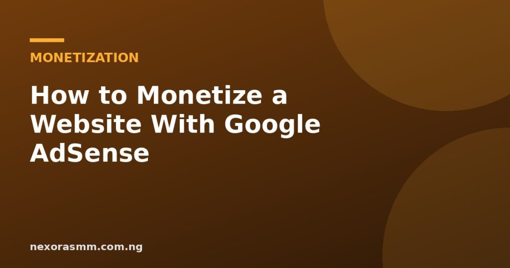 Cover graphic for the article: How to Monetize a Website With Google AdSense