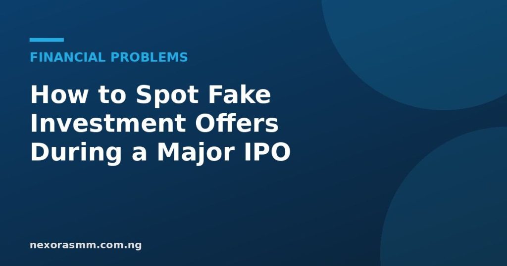Cover graphic for the article: How to Spot Fake Investment Offers During a Major IPO