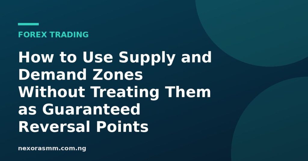Cover graphic for the article: How to Use Supply and Demand Zones Without Treating Them as Guaranteed Reversal Points