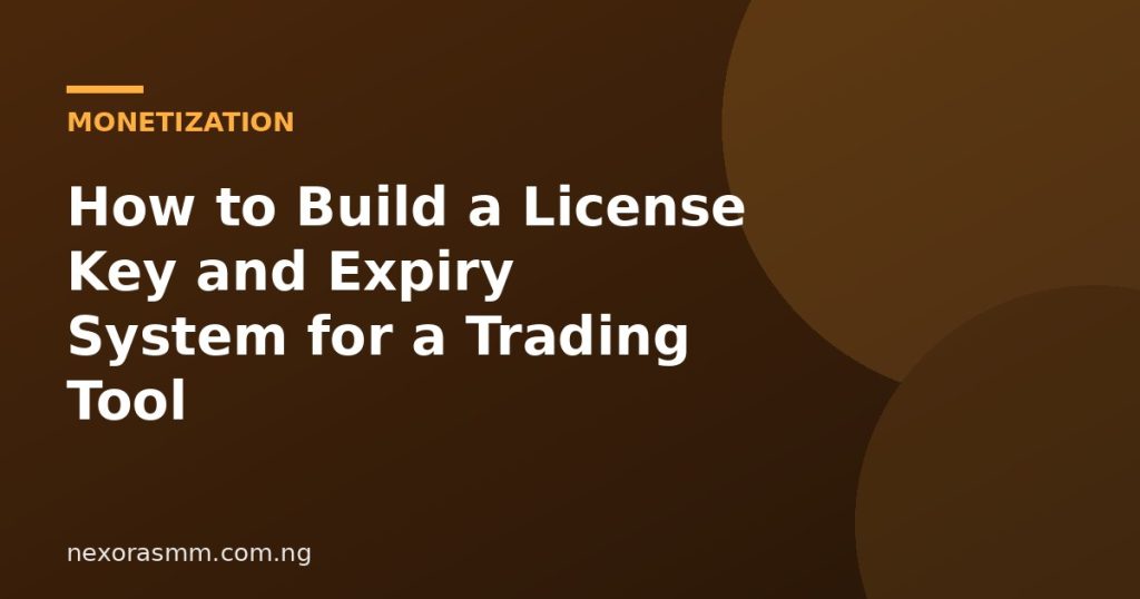 Cover graphic for the article: How to Build a License Key and Expiry System for a Trading Tool