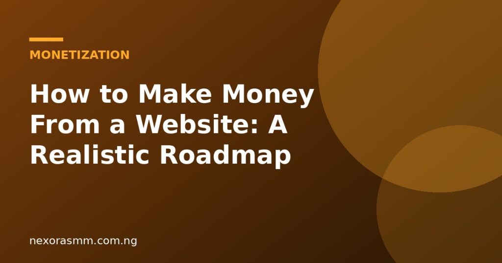 Cover graphic for the article: How to Make Money From a Website: A Realistic Roadmap