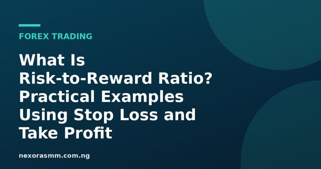 Cover graphic for the article: What Is Risk-to-Reward Ratio? Practical Examples Using Stop Loss and Take Profit