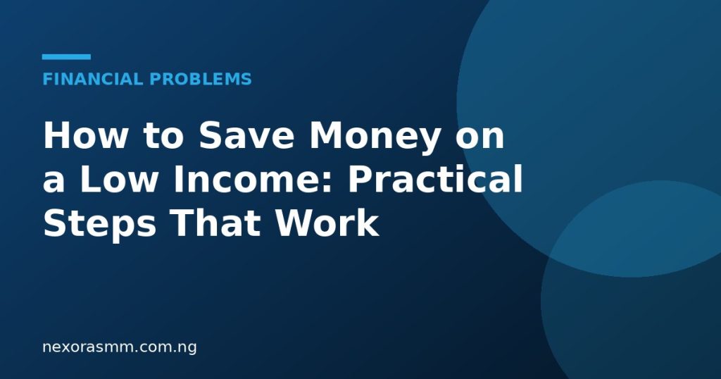 Cover graphic for the article: How to Save Money on a Low Income: Practical Steps That Work