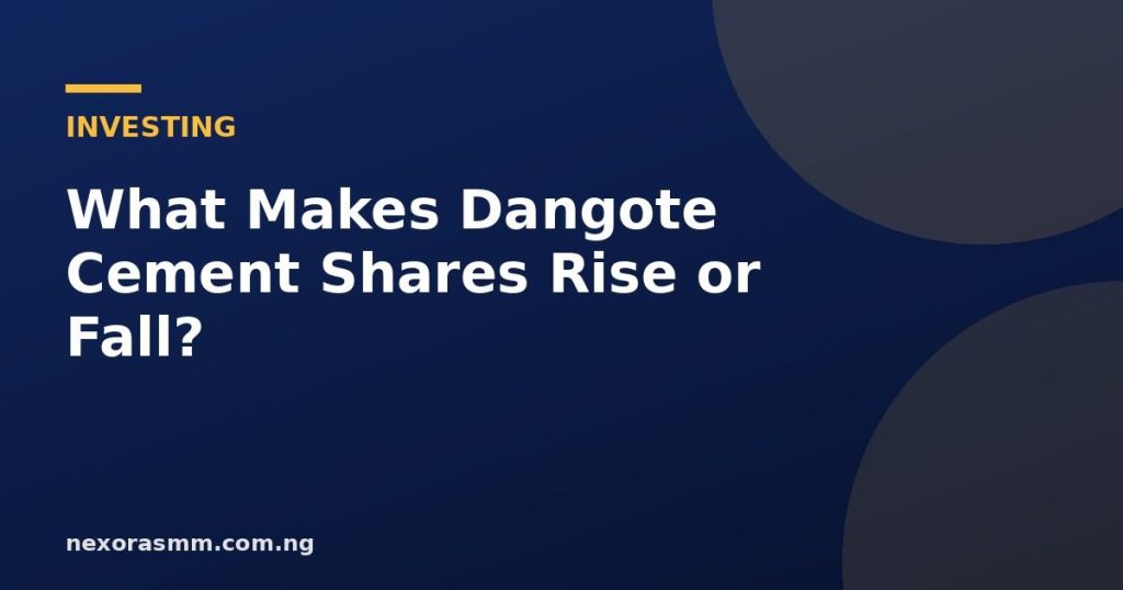 Cover graphic for the article: What Makes Dangote Cement Shares Rise or Fall?