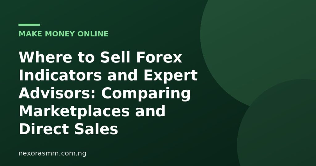 Cover graphic for the article: Where to Sell Forex Indicators and Expert Advisors: Comparing Marketplaces and Direct Sales