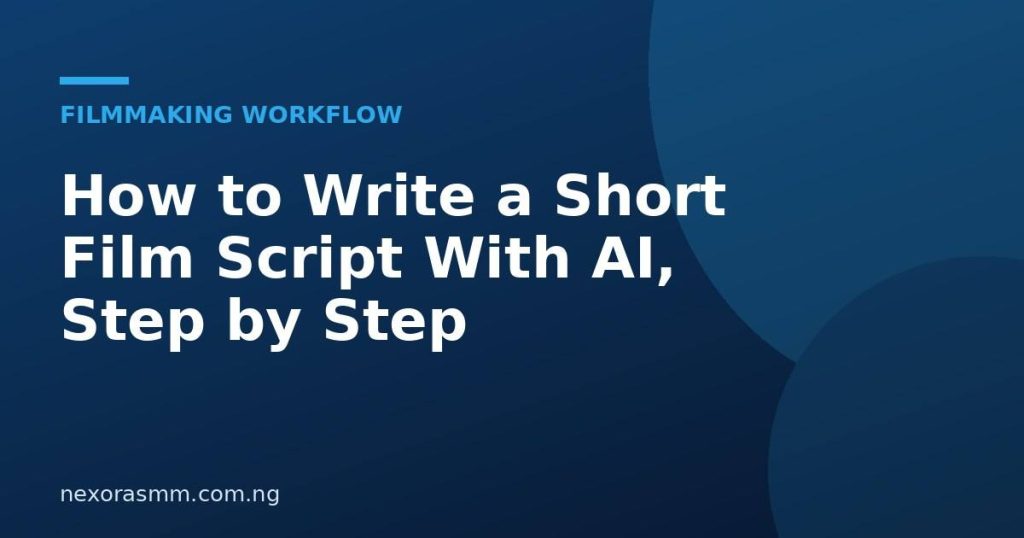 Cover graphic for the article: How to Write a Short Film Script With AI, Step by Step