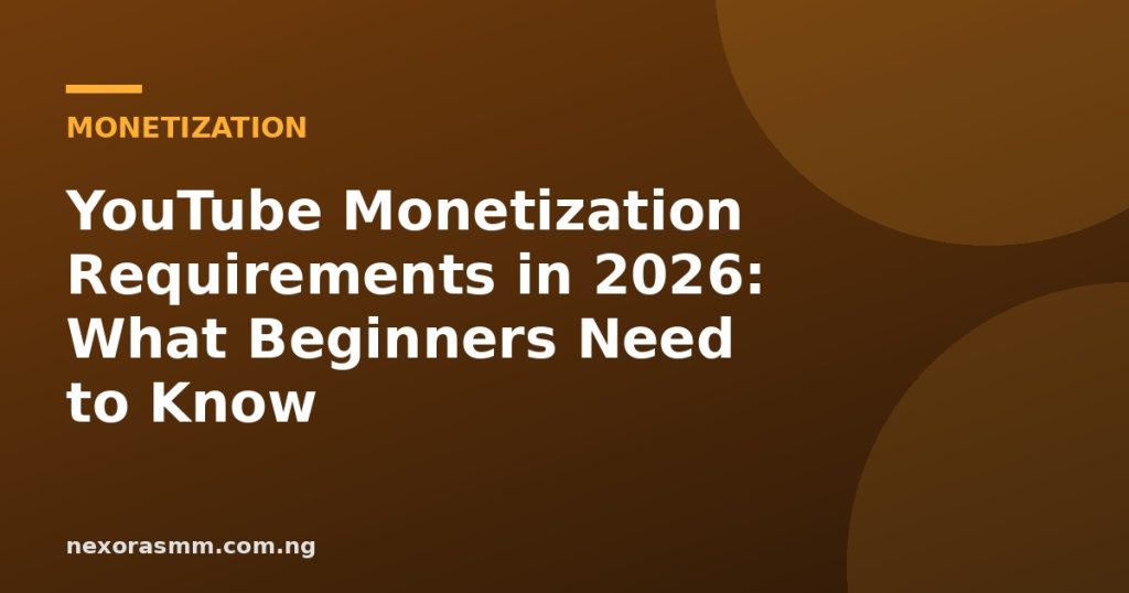 Cover graphic for the article: YouTube Monetization Requirements in 2026: What Beginners Need to Know